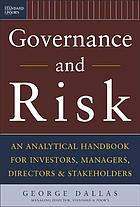 Governance and risk : an analytical handbook for investors, managers, directors, and stakeholders