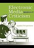 Electronic media criticism : applied perspectives by Peter B Orlik