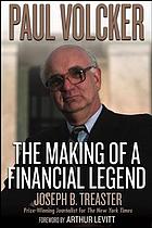 Paul Volcker : the making of a financial legend