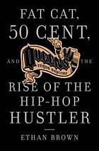 Fat Cat, 50 Cent, and the rise of the hip-hop hustler : Queens reigns supreme