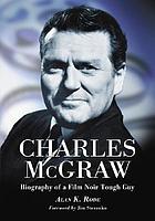 Charles McGraw : biography of a film noir tough guy