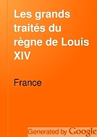 Les grands traités du règne de Louis XIV;