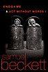 Endgame : a play in one act ; followed by Act... 著者： Samuel Beckett