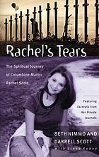 Rachel's tears : the spiritual journey of Columbine martyr Rachel Scott