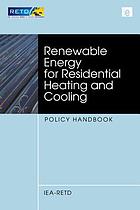 Renewable energy for residential heating and cooling : policy handbook