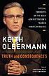 Truth and consequences : special comments on the... by  Keith Olbermann 