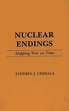Nuclear endings : stopping war on time