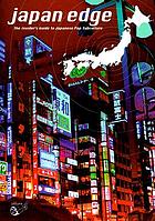 Japan edge : the insider's guide to Japanese pop subculture.