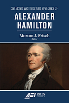 Selected writings and speeches of Alexander Hamilton