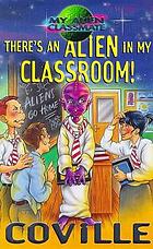 There's an alien in my classroom