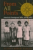 From all points : America's immigrant West, 1870s-1952 de Elliott Robert Barkan