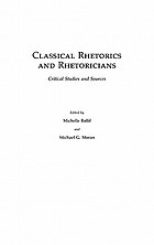 Classical rhetorics and rhetoricians : critical studies and sources
