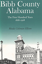 Bibb County, Alabama : the first hundred years, 1818-1918