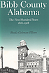 Bibb County, Alabama : the first hundred years, 1818-1918