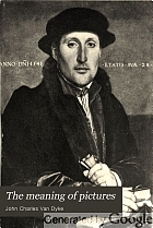 The meaning of pictures; six lectures given for Columbia University at the Metropolitan Museum of Art,
