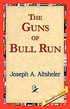 The guns of Bull Run : a story of the Civil War's eve