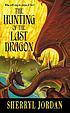 The hunting of the last dragon von Sherryl Jordan