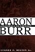 Aaron Burr : conspiracy to treason
