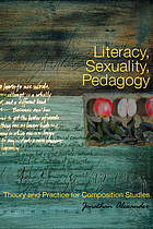 Literacy, sexuality, pedagogy : theory and practice for composition studies