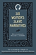 Six women's slave narratives 