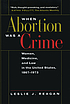 When abortion was a crime : women, medicine, and... by  Leslie J Reagan 