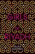 Girls of Riyadh by  Rajāʼ ʻAbd Allāh Ṣāniʻ 