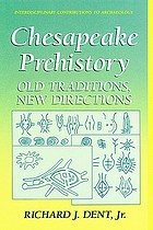 Chesapeake prehistory : old traditions, new directions