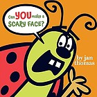 Can you make a scary face?