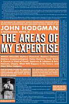 The areas of my expertise : an almanac of complete world knowledge compiled with instructive annotation and arranged in useful order ...