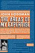 The areas of my expertise : an almanac of complete world knowledge compiled with instructive annotation and arranged in useful order ...
