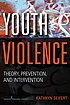 Youth Violence: Theory, Prevention, and Intervention 저자: Kathryn Seifert