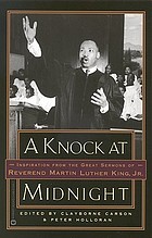 A knock at midnight : inspiration from the great sermons of Reverend Martin Luther King, Jr.