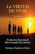 La virtud de vivir : evolución emocional para cumplir sus sueños
