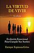 La virtud de vivir : evolución emocional para... by  Enrique Espinoza Grüss 