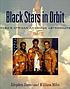 Black stars in orbit : NASA's African-American... by Khephra Burns