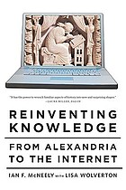 Reinventing knowledge : from Alexandria to the Internet