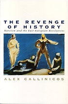 The revenge of history : Marxism and the East European revolutions