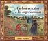 Carlota descubre a los impresionistas by James Mayhew