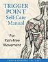 Trigger point self-care manual for pain-free movement