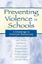 Preventing violence in schools : a challenge to American democracy