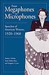 From megaphones to microphones : speeches of American... 著者： Sandra J Sarkela