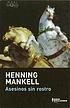 Asesinos sin rostro by Henning Mankell