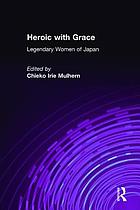 Heroic with grace : legendary women of Japan