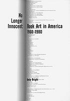 No longer innocent : book art in America, 1960-1980