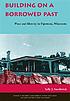 Building on a borrowed past : place and identity... por Sally J Southwick
