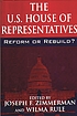 The U.S. House of Representatives : reform or... door Joseph Francis Zimmerman