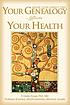 Your genealogy affects your health : know your family tree