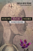 Healing racial trauma the road to resilience