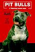 Pit bulls and tenacious guard dogs by  Carl Semencic 