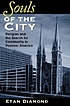Souls of the city : religion and the search for... by Etan Diamond